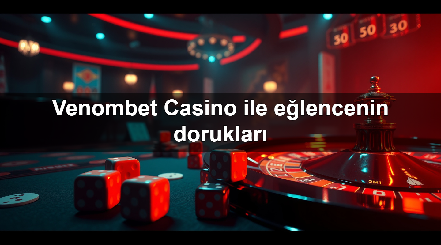 venombet casino ile e lencenin doruklar 1783713956190