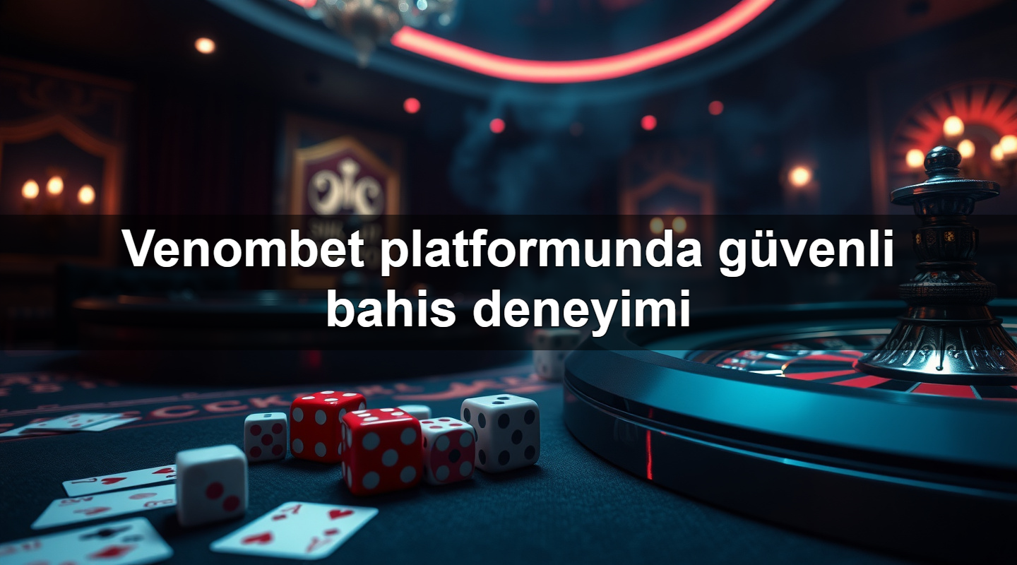 venombet platformunda g venli bahis deneyimi 1783713924488